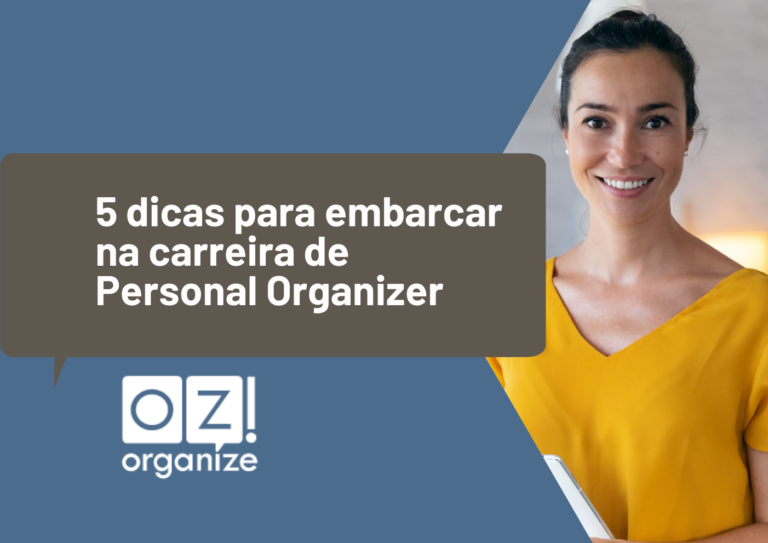 5 dicas para embarcar na carreira de Personal Organizer